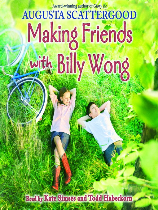 Title details for Making Friends with Billy Wong by Augusta Scattergood - Available